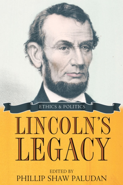 Lincoln's Legacy : Ethics and Politics, EPUB eBook