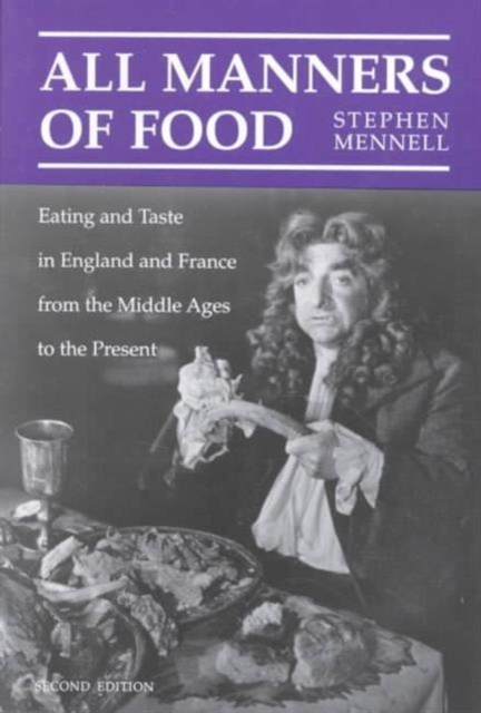 All Manners of Food : Eating and Taste in England and France from the Middle Ages to the Present, Paperback / softback Book