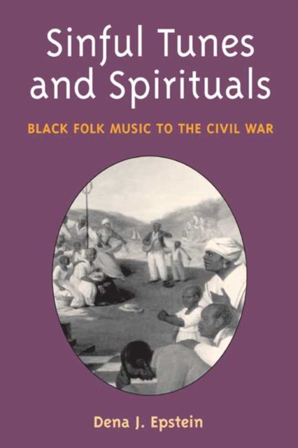 Sinful Tunes and Spirituals : Black Folk Music to the Civil War, Paperback / softback Book
