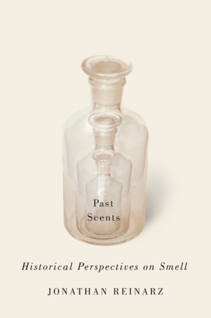 Past Scents : Historical Perspectives on Smell, Paperback / softback Book