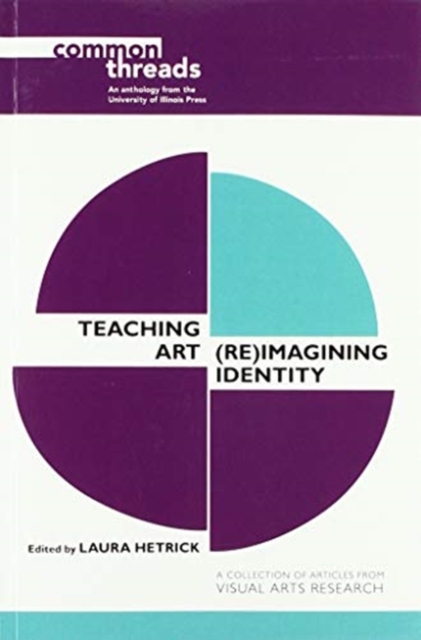 Teaching Art : (Re)Imagining Identity, Paperback / softback Book