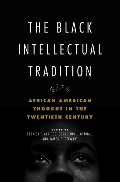 The Black Intellectual Tradition : African American Thought in the Twentieth Century, Paperback / softback Book