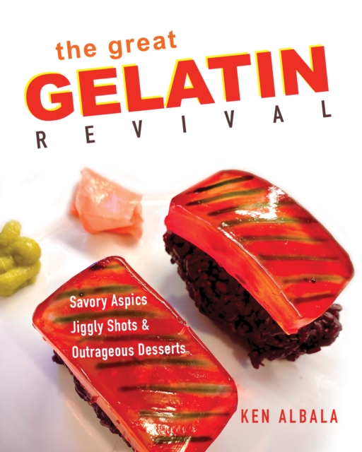 The Great Gelatin Revival : Savory Aspics, Jiggly Shots, and Outrageous Desserts, Paperback / softback Book