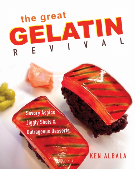 The Great Gelatin Revival : Savory Aspics, Jiggly Shots, and Outrageous Desserts, Paperback / softback Book