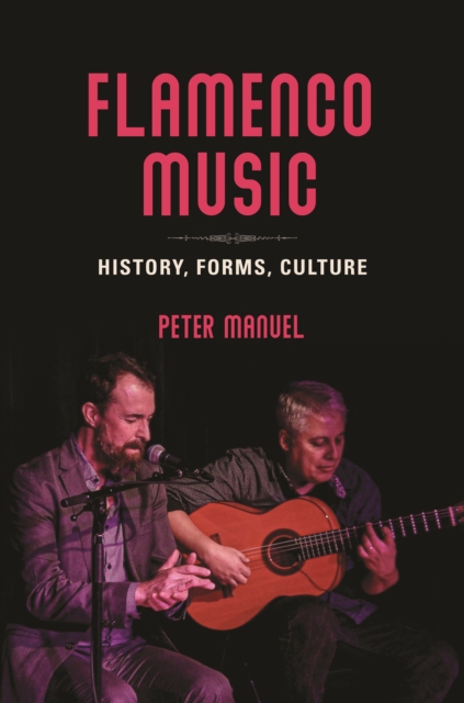 Flamenco Music : History, Forms, Culture, Paperback / softback Book