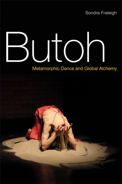 Butoh : Metamorphic Dance and Global Alchemy, EPUB eBook