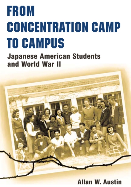 From Concentration Camp to Campus : Japanese American Students and World War II, EPUB eBook