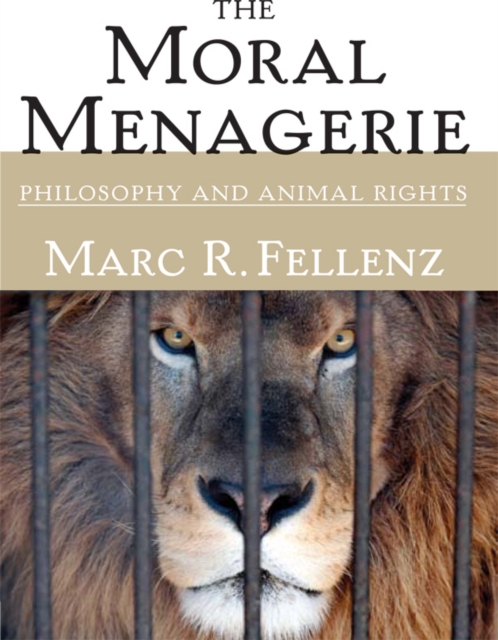 The Moral Menagerie : PHILOSOPHY AND ANIMAL RIGHTS, EPUB eBook