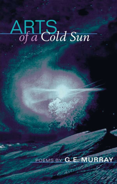 Arts of a Cold Sun : POEMS, EPUB eBook