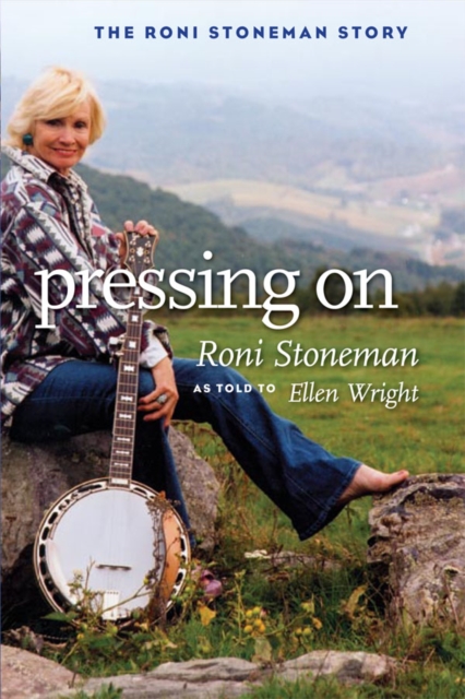 Pressing On : The Roni Stoneman Story, EPUB eBook