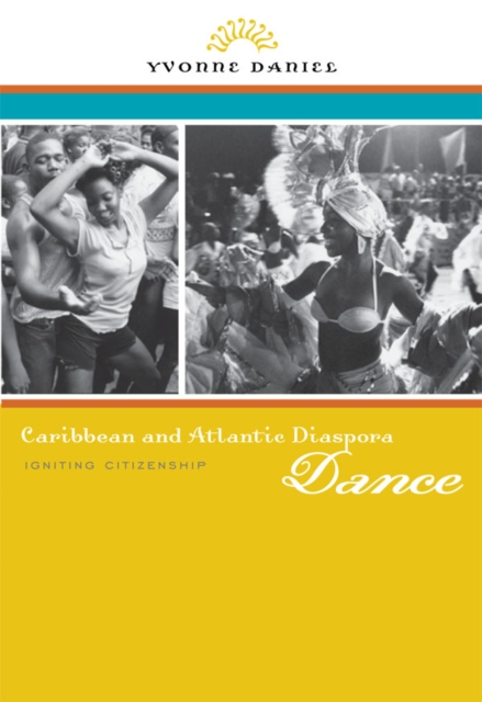 Caribbean and Atlantic Diaspora Dance : Igniting Citizenship, EPUB eBook