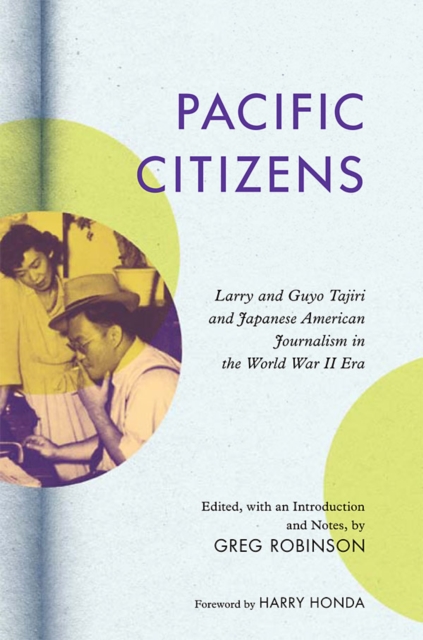 Pacific Citizens : Larry and Guyo Tajiri and Japanese American Journalism in the World War II Era, EPUB eBook