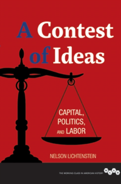 A Contest of Ideas : Capital, Politics and Labor, EPUB eBook