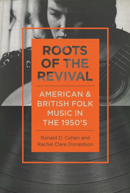 Roots of the Revival : American and British Folk Music in the 1950s, EPUB eBook