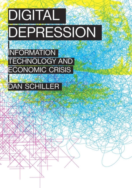 Digital Depression : Information Technology and Economic Crisis, EPUB eBook