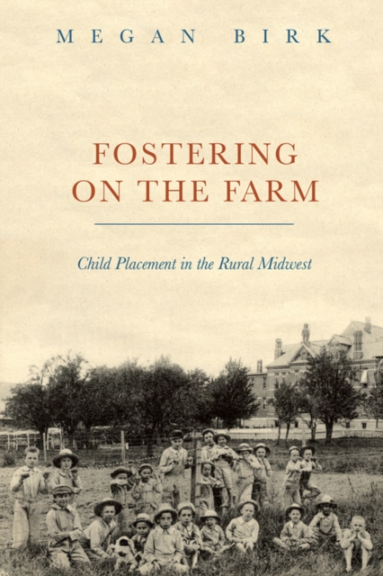 Fostering on the Farm : Child Placement in the Rural Midwest, EPUB eBook