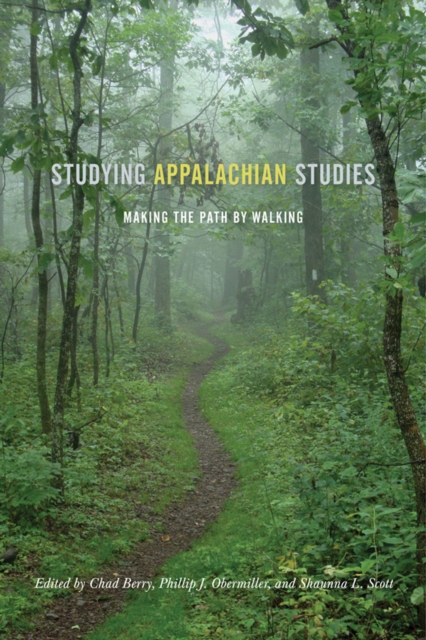 Studying Appalachian Studies : Making the Path by Walking, EPUB eBook