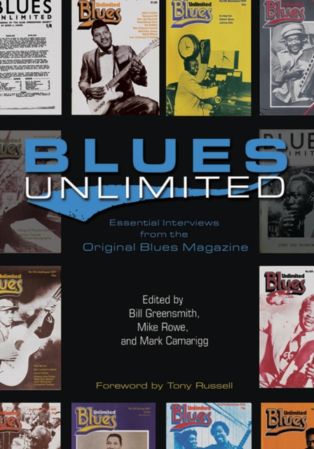 Blues Unlimited : Essential Interviews from the Original Blues Magazine, EPUB eBook