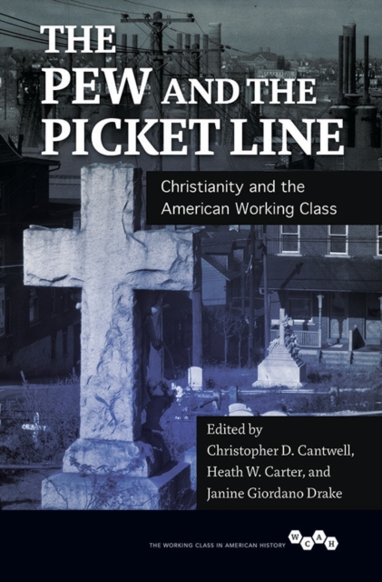 The Pew and the Picket Line : Christianity and the American Working Class, EPUB eBook