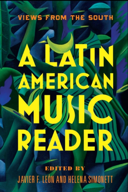 A Latin American Music Reader : Views from the South, EPUB eBook