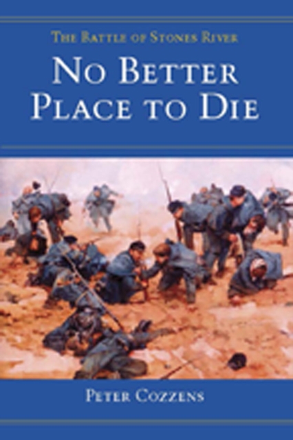No Better Place to Die : THE BATTLE OF STONES RIVER, EPUB eBook
