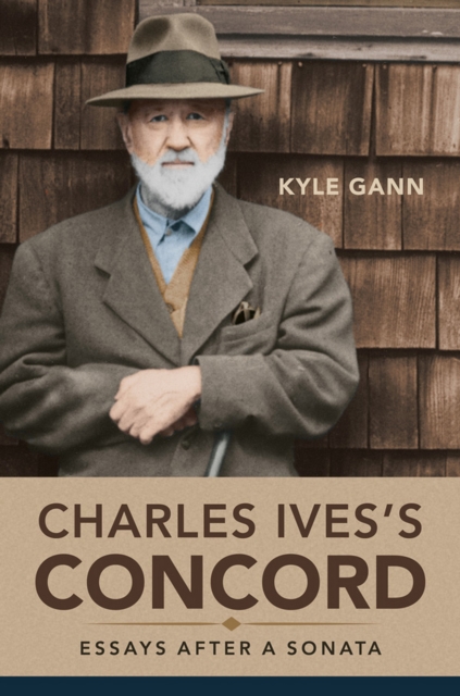 Charles Ives's Concord : Essays after a Sonata, EPUB eBook
