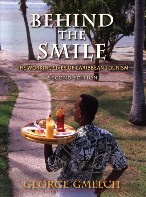 Behind the Smile : The Working Lives of Caribbean Tourism, EPUB eBook