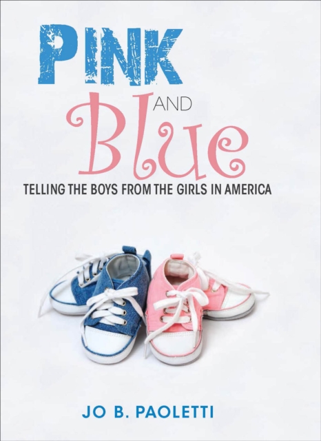 Pink and Blue : Telling the Boys from the Girls in America, EPUB eBook