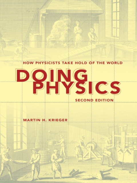 Doing Physics : How Physicists Take Hold of the World, EPUB eBook