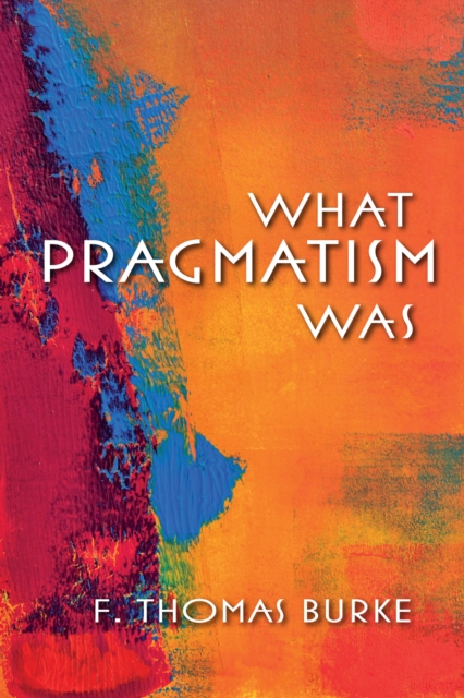 What Pragmatism Was, EPUB eBook
