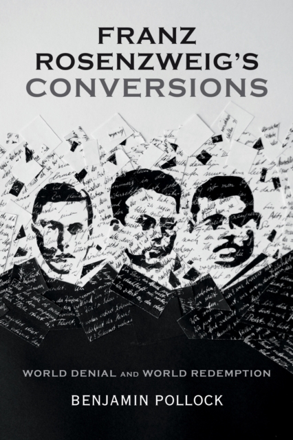 Franz Rosenzweig's Conversions : World Denial and World Redemption, Hardback Book