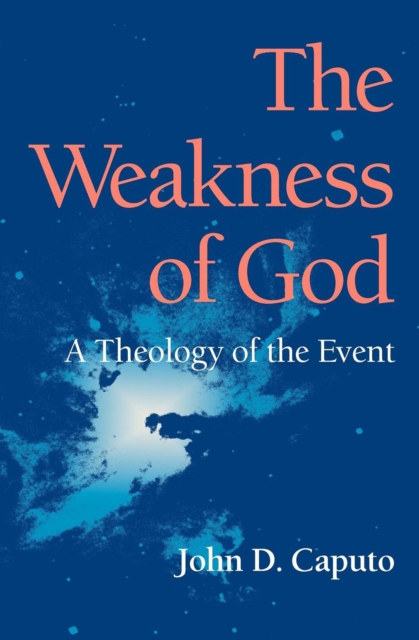 The Weakness of God : A Theology of the Event, EPUB eBook