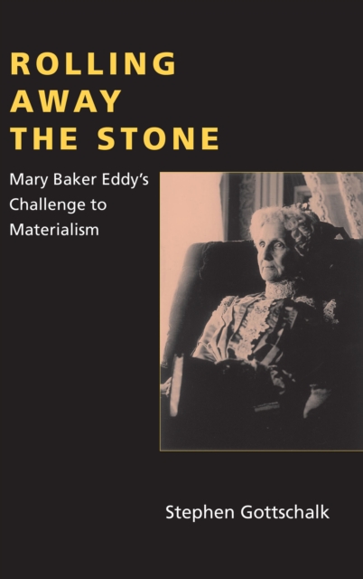Rolling Away the Stone : Mary Baker Eddy's Challenge to Materialism, EPUB eBook