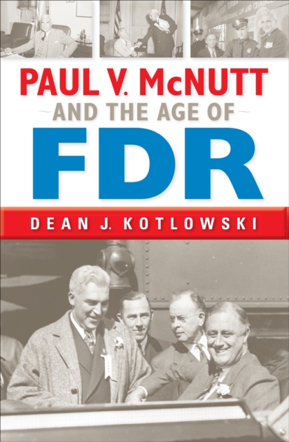 Paul V. McNutt and the Age of FDR, EPUB eBook