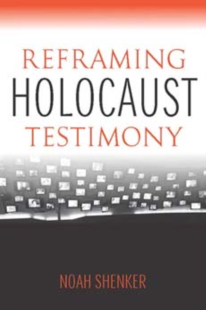 Reframing Holocaust Testimony, Hardback Book