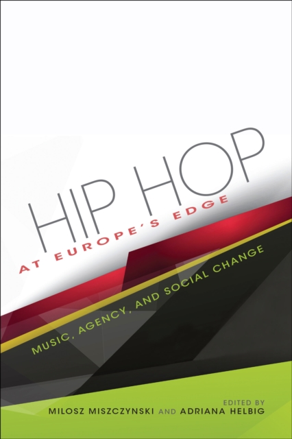 Hip Hop at Europe's Edge : Music, Agency, and Social Change, EPUB eBook