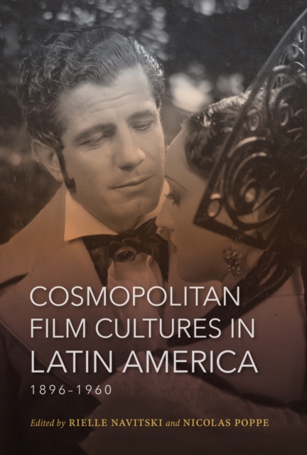 Cosmopolitan Film Cultures in Latin America, 1896-1960, EPUB eBook