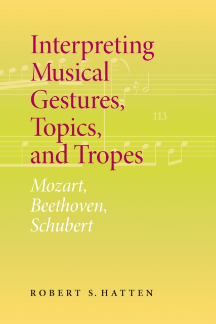 Interpreting Musical Gestures, Topics, and Tropes : Mozart, Beethoven, Schubert, EPUB eBook