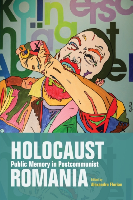 Holocaust Public Memory in Postcommunist Romania, PDF eBook