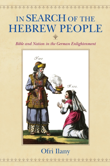 In Search of the Hebrew People : Bible and Nation in the German Enlightenment, EPUB eBook