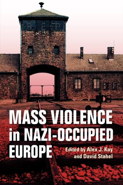 Mass Violence in Nazi-Occupied Europe, PDF eBook