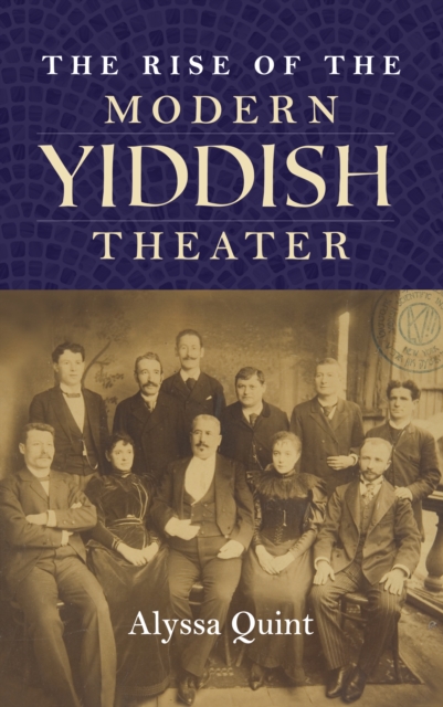 The Rise of the Modern Yiddish Theater, PDF eBook