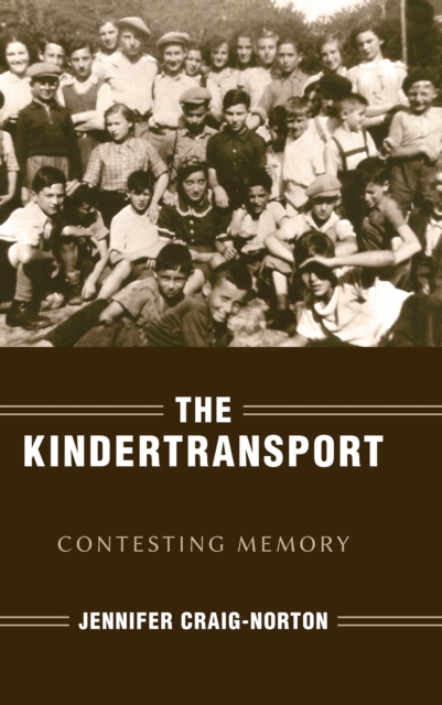 The Kindertransport : Contesting Memory, PDF eBook