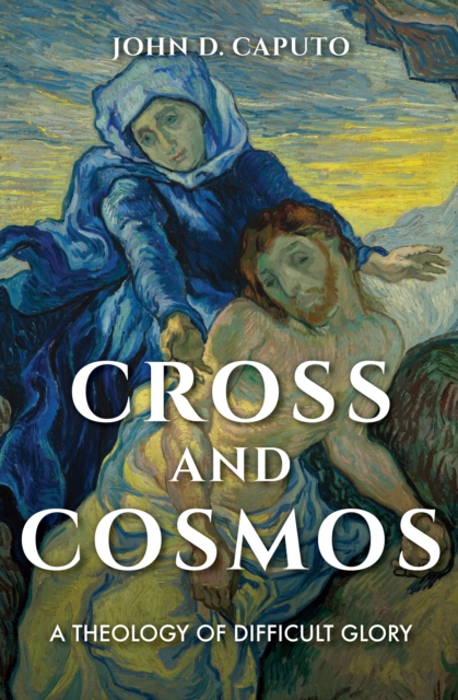 Cross and Cosmos : A Theology of Difficult Glory, EPUB eBook