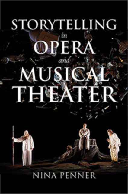 Storytelling in Opera and Musical Theater, Paperback / softback Book
