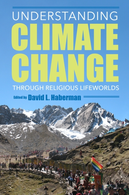 Understanding Climate Change through Religious Lifeworlds, Hardback Book