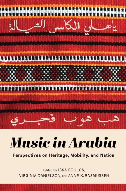 Music in Arabia : Perspectives on Heritage, Mobility, and Nation, Paperback / softback Book