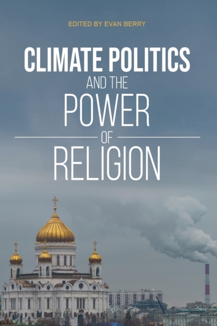 Climate Politics and the Power of Religion, Paperback / softback Book