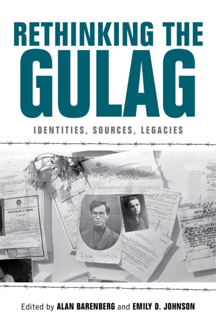Rethinking the Gulag : Identities, Sources, Legacies, Paperback / softback Book