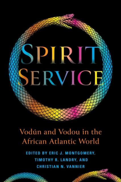 Spirit Service : Vodun and Vodou in the African Atlantic World, Paperback / softback Book
